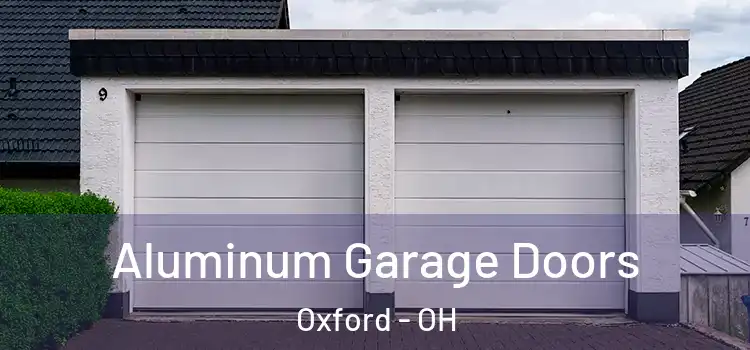  Aluminum Garage Doors Oxford - OH