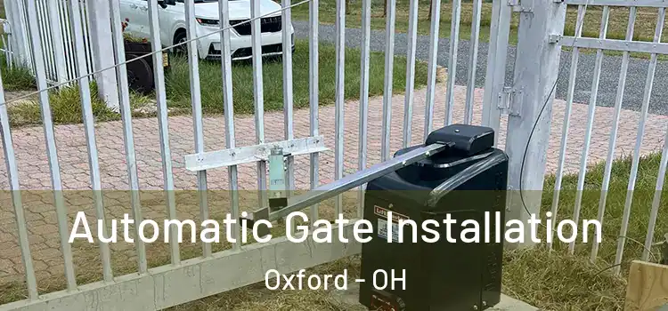  Automatic Gate Installation Oxford - OH