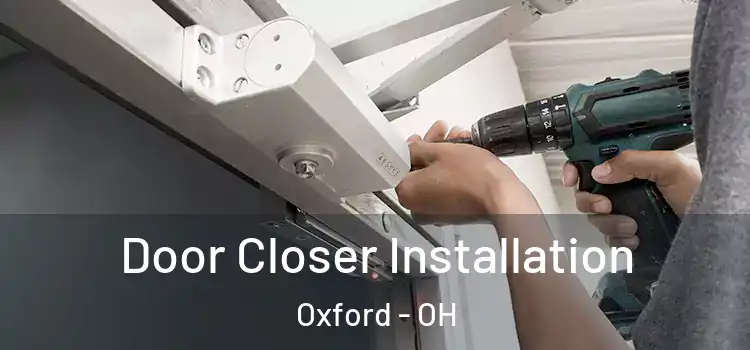  Door Closer Installation Oxford - OH