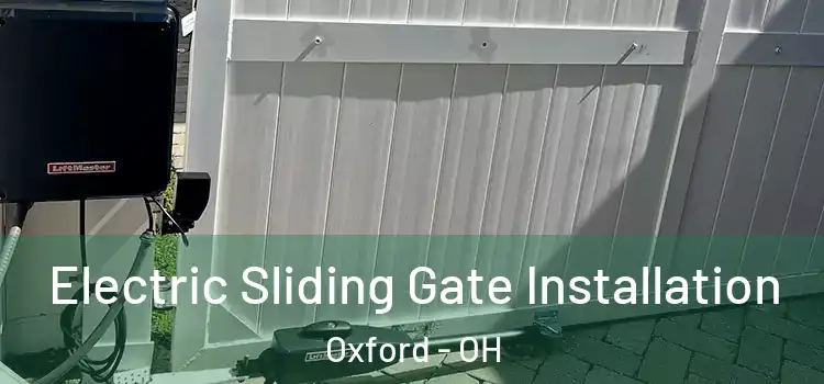 Electric Sliding Gate Installation Oxford - OH