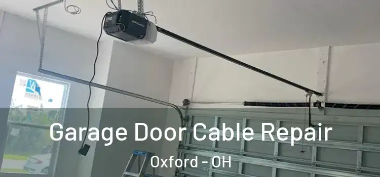  Garage Door Cable Repair Oxford - OH