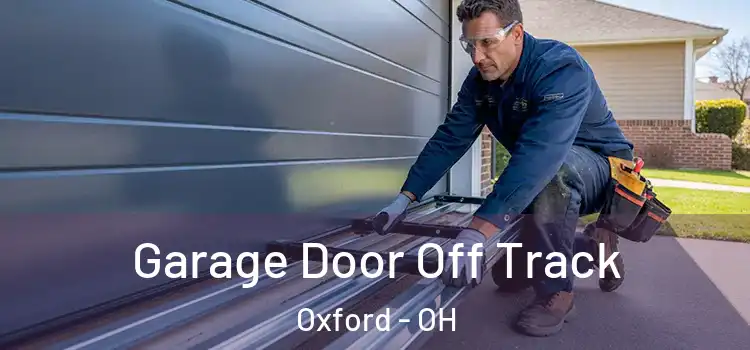  Garage Door Off Track Oxford - OH