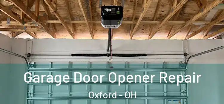  Garage Door Opener Repair Oxford - OH