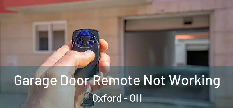  Garage Door Remote Not Working Oxford - OH