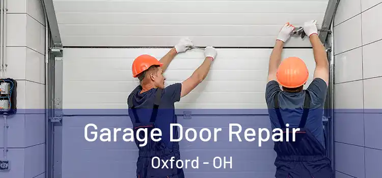  Garage Door Repair Oxford - OH