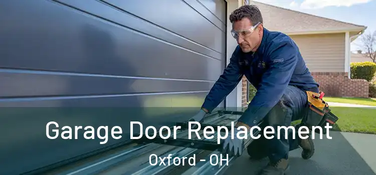  Garage Door Replacement Oxford - OH