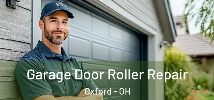  Garage Door Roller Repair Oxford - OH