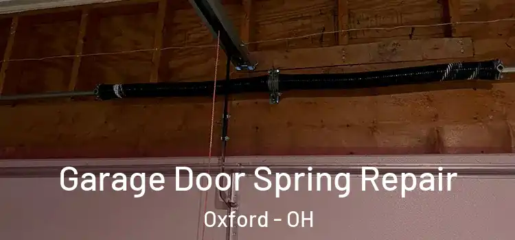 Garage Door Spring Repair Oxford - OH