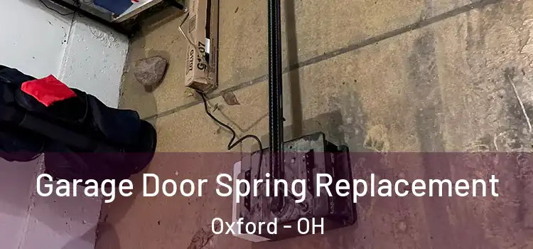  Garage Door Spring Replacement Oxford - OH