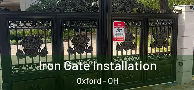  Iron Gate Installation Oxford - OH