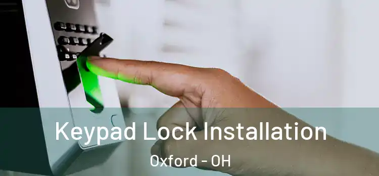  Keypad Lock Installation Oxford - OH
