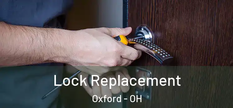  Lock Replacement Oxford - OH