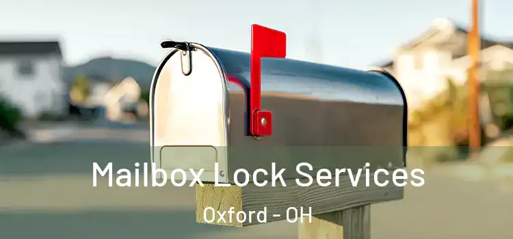  Mailbox Lock Services Oxford - OH