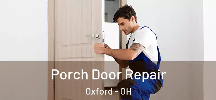  Porch Door Repair Oxford - OH