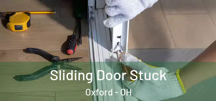 Sliding Door Stuck Oxford - OH