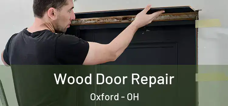 Wood Door Repair Oxford - OH